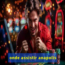 onde assistir anapolis